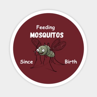Feeding Mosquitos Since Birth Camping hiking Tee shirt Magnet